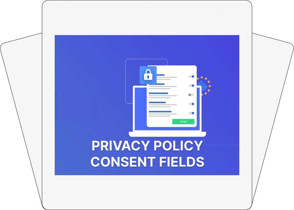 Privacy Policy Consent Fields for Doing Quality Business